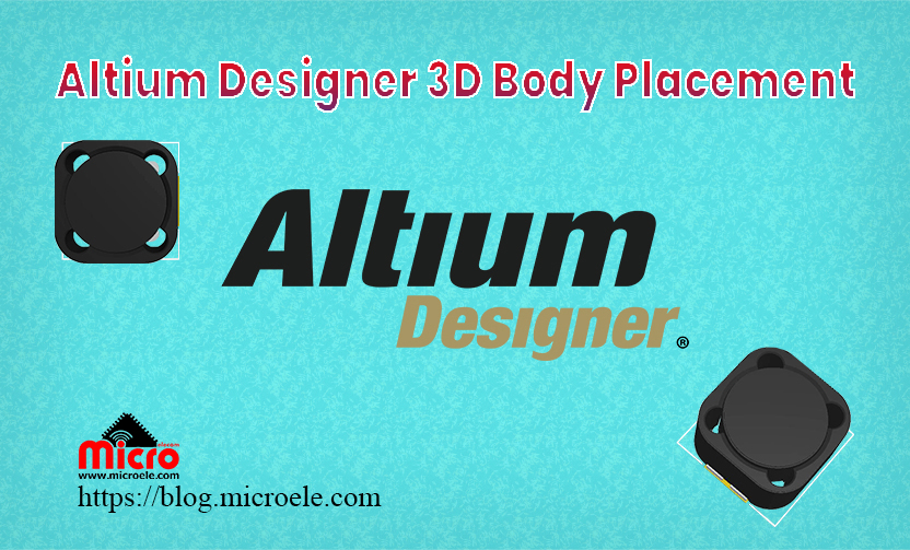 اضافه کردن فایل مدل سه 3 بعدی به آلتیوم دیزاینر